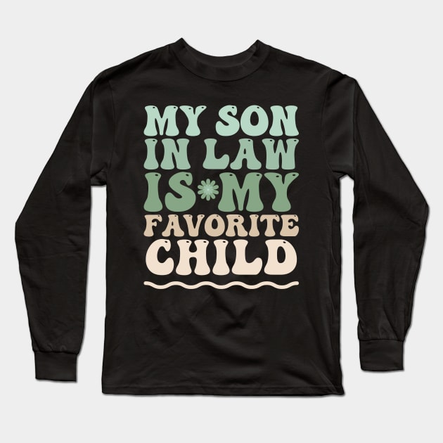 My son in law is my favorite child Long Sleeve T-Shirt by artdise